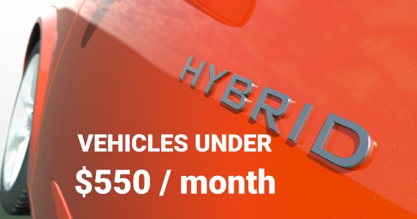 Hybrid Payments Under $550 a month.