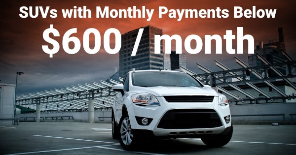 Sport Utility Vehicle Payments Under $600 a month.