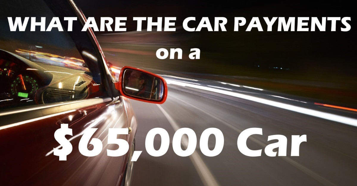 What are the Payments on a $65,000 Car?